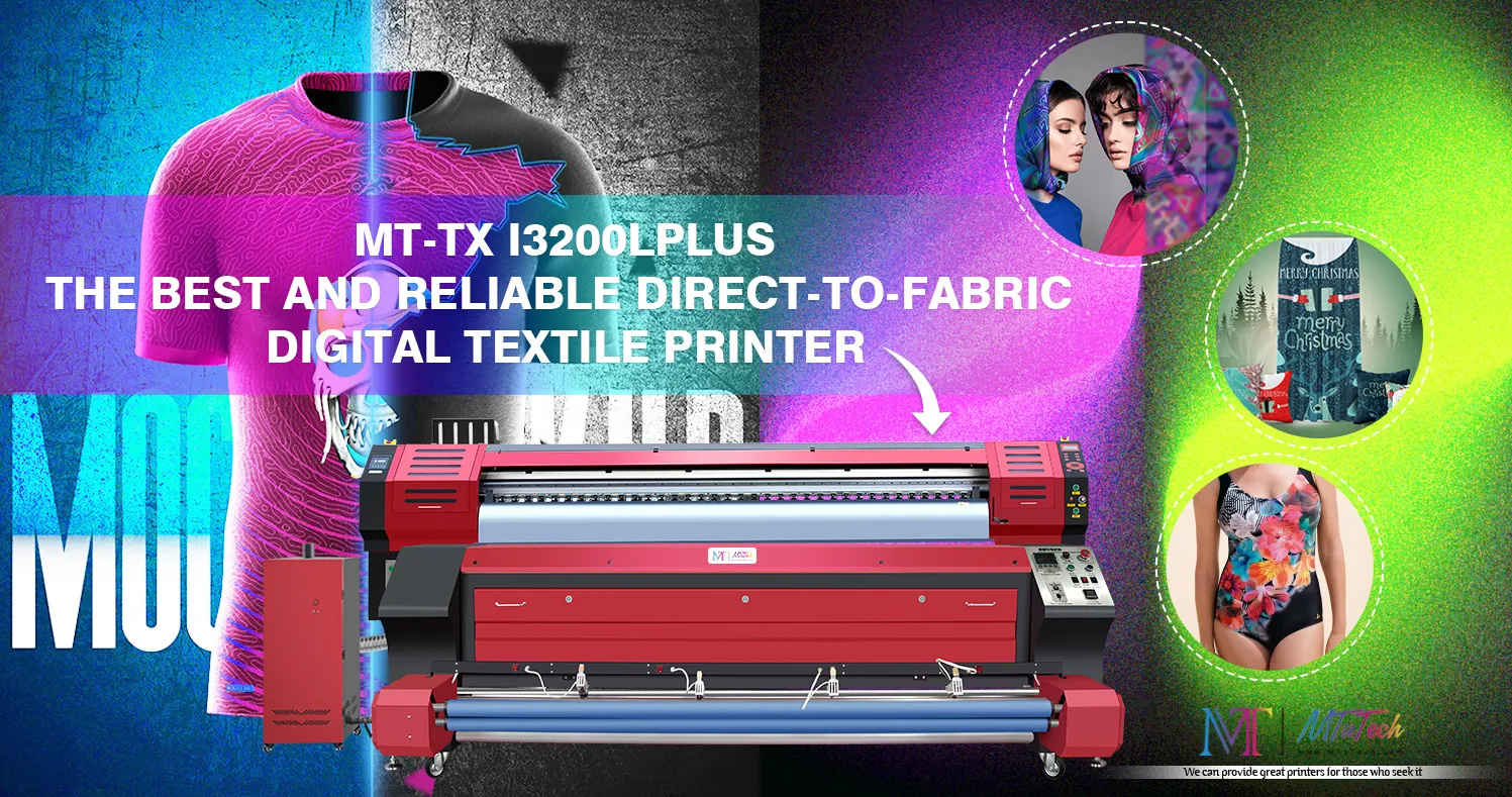 Direct To Fabric Printer MT-TXI3200LPlus - Mtutech